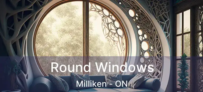  Round Windows Milliken - ON
