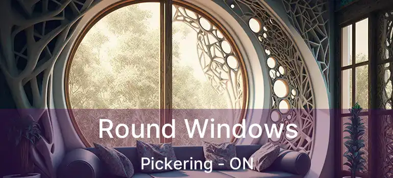  Round Windows Pickering - ON