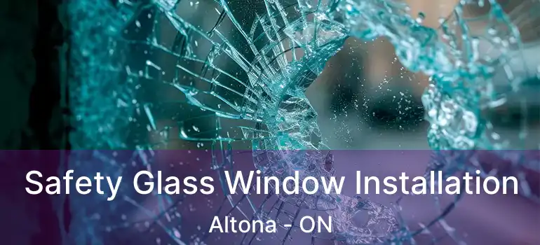  Safety Glass Window Installation Altona - ON