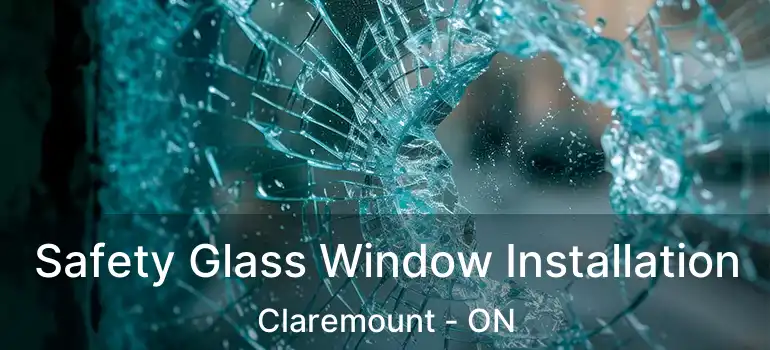  Safety Glass Window Installation Claremount - ON