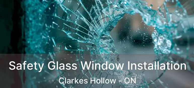  Safety Glass Window Installation Clarkes Hollow - ON