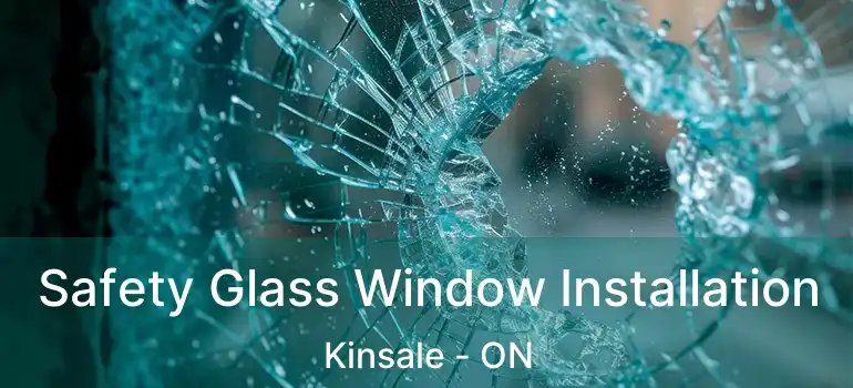  Safety Glass Window Installation Kinsale - ON