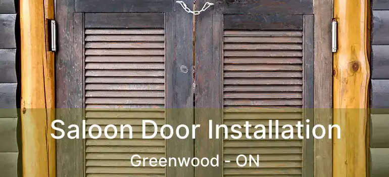  Saloon Door Installation Greenwood - ON