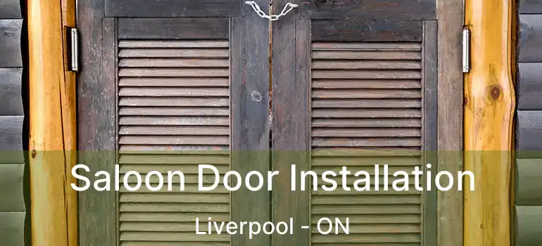  Saloon Door Installation Liverpool - ON
