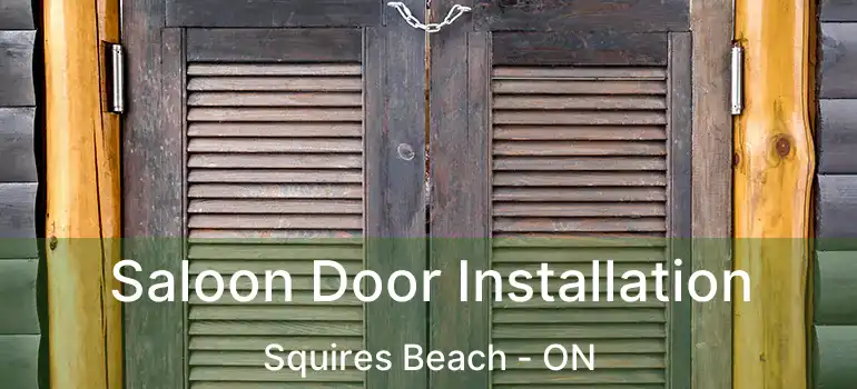  Saloon Door Installation Squires Beach - ON