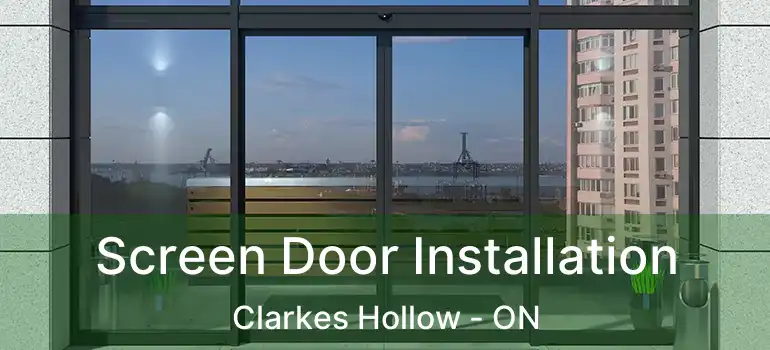  Screen Door Installation Clarkes Hollow - ON
