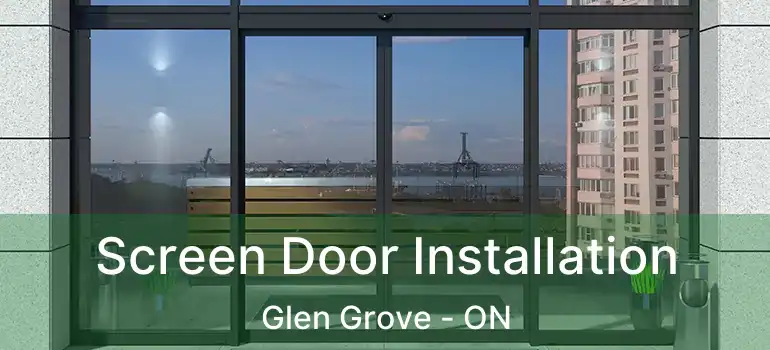  Screen Door Installation Glen Grove - ON