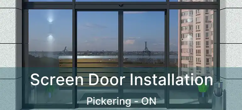  Screen Door Installation Pickering - ON