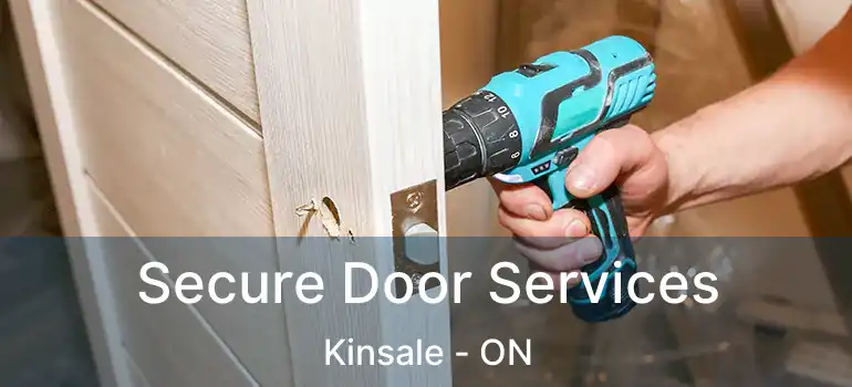  Secure Door Services Kinsale - ON