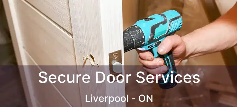  Secure Door Services Liverpool - ON
