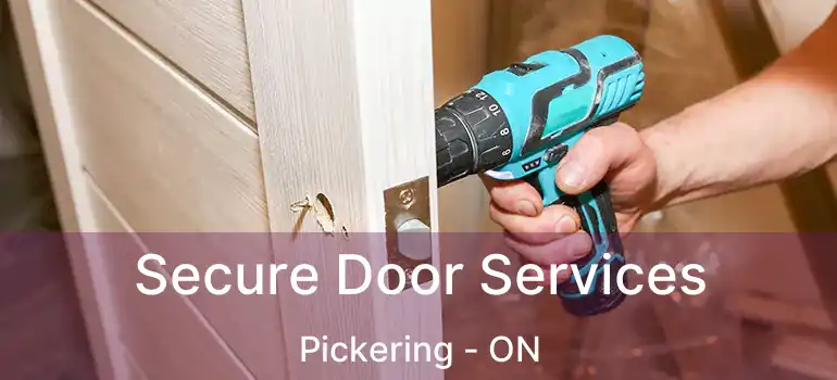  Secure Door Services Pickering - ON