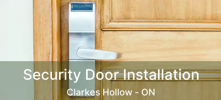  Security Door Installation Clarkes Hollow - ON