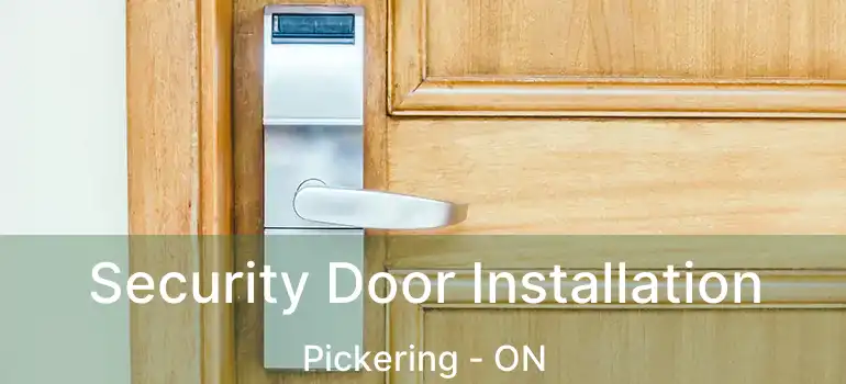  Security Door Installation Pickering - ON