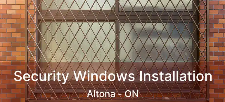  Security Windows Installation Altona - ON