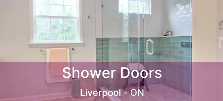  Shower Doors Liverpool - ON