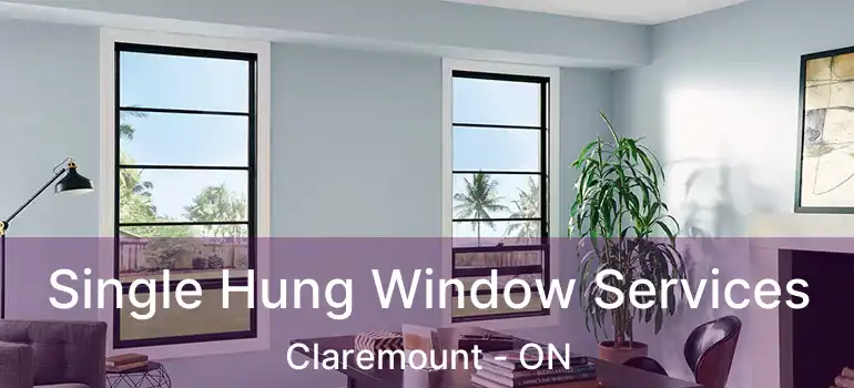  Single Hung Window Services Claremount - ON
