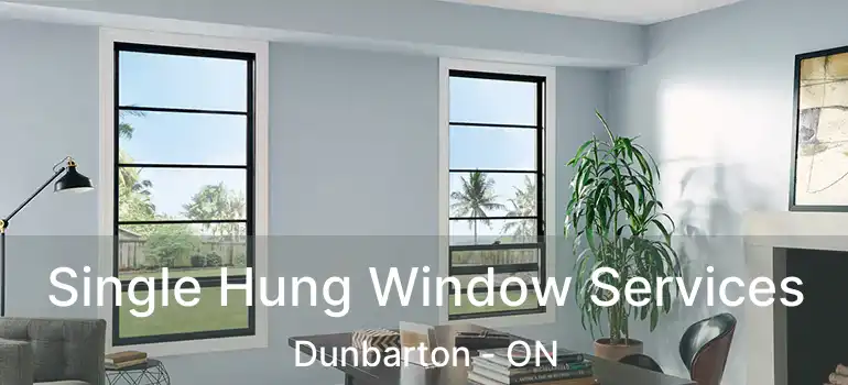  Single Hung Window Services Dunbarton - ON