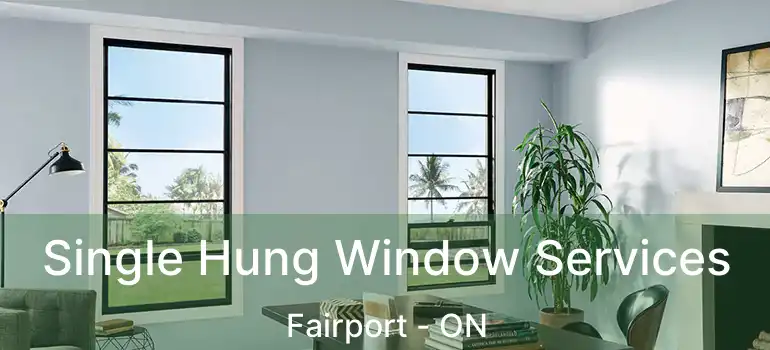  Single Hung Window Services Fairport - ON
