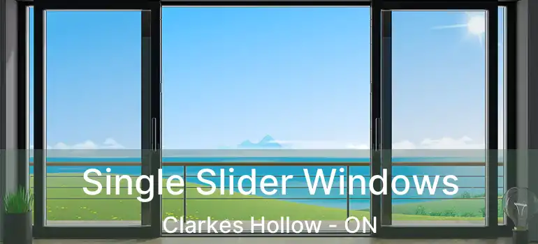  Single Slider Windows Clarkes Hollow - ON
