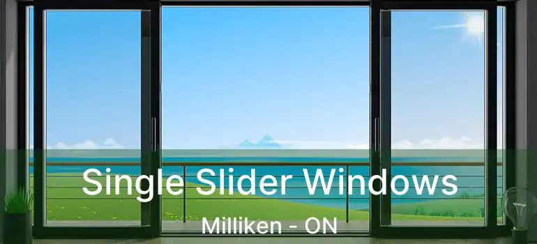  Single Slider Windows Milliken - ON
