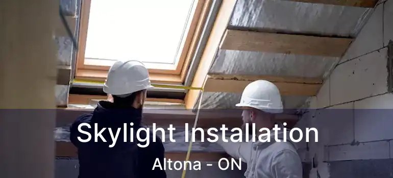  Skylight Installation Altona - ON