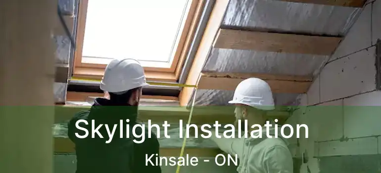  Skylight Installation Kinsale - ON