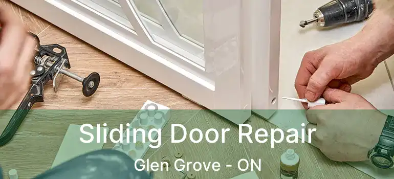  Sliding Door Repair Glen Grove - ON