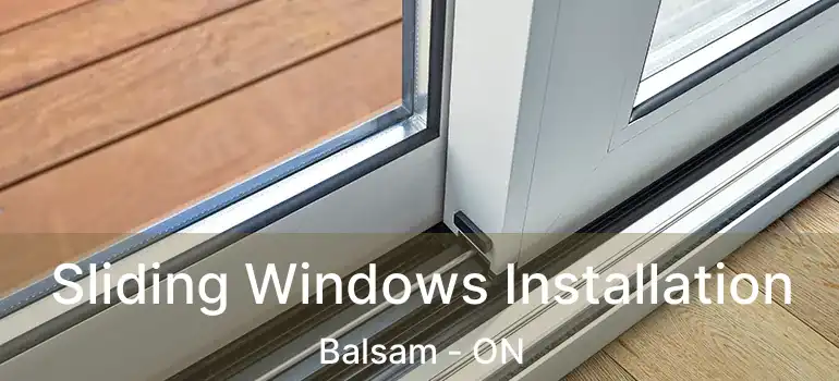  Sliding Windows Installation Balsam - ON