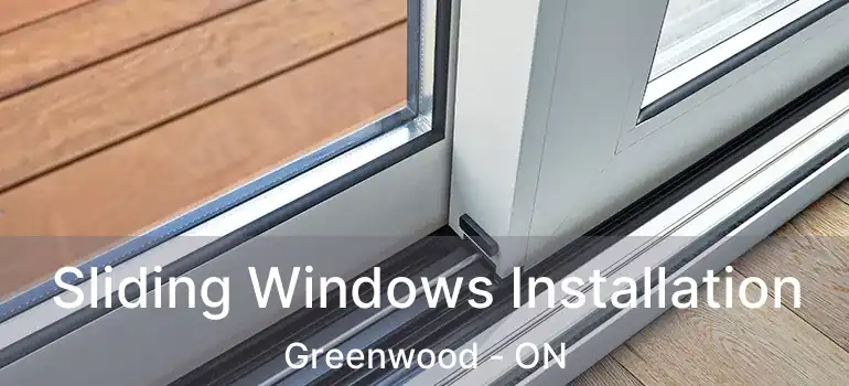  Sliding Windows Installation Greenwood - ON