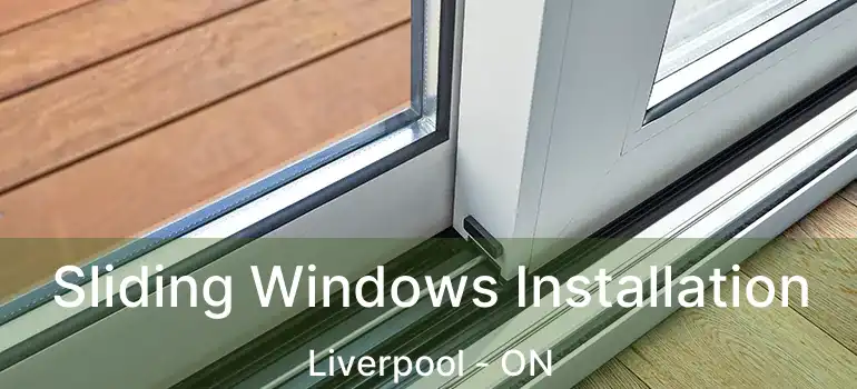  Sliding Windows Installation Liverpool - ON
