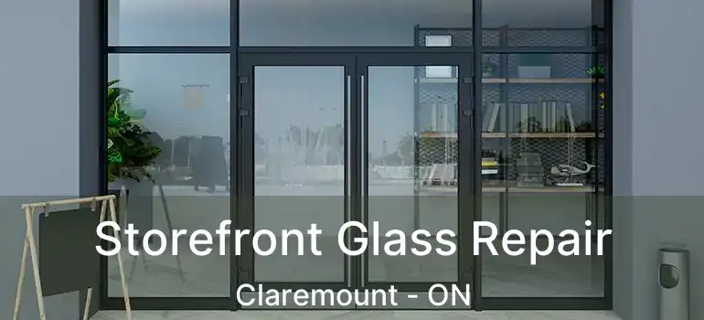  Storefront Glass Repair Claremount - ON