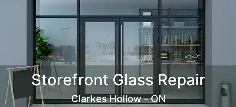  Storefront Glass Repair Clarkes Hollow - ON