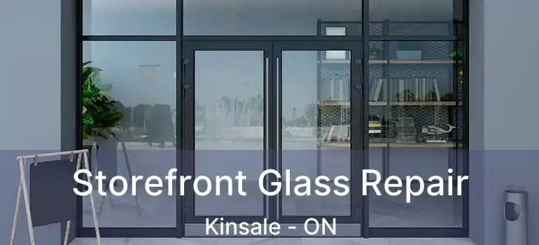  Storefront Glass Repair Kinsale - ON