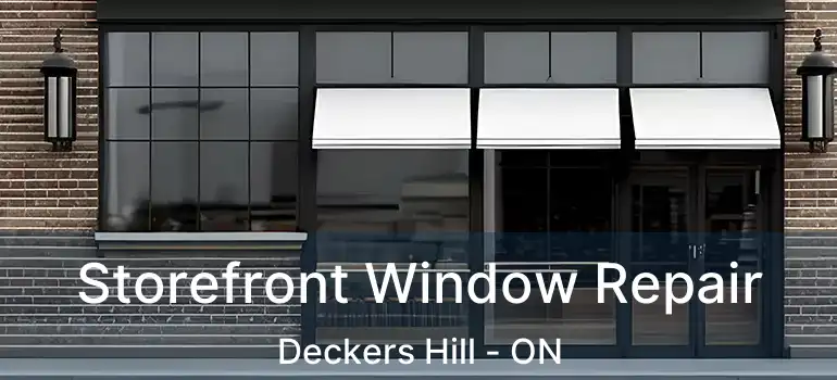  Storefront Window Repair Deckers Hill - ON