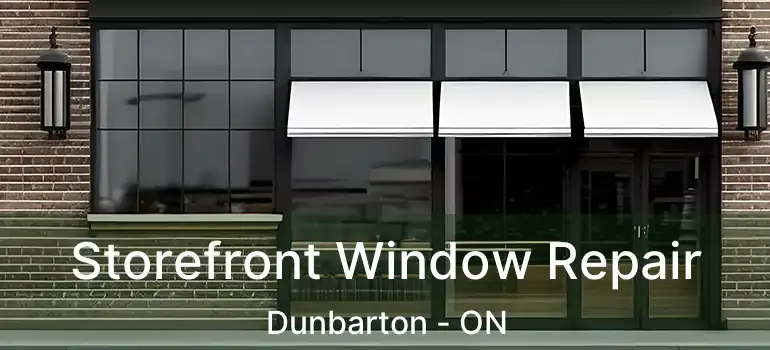  Storefront Window Repair Dunbarton - ON