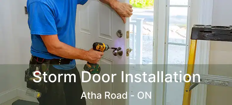 Storm Door Installation Atha Road - ON