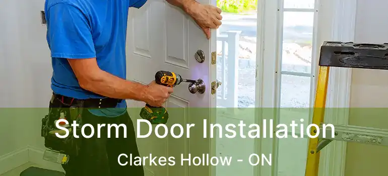  Storm Door Installation Clarkes Hollow - ON