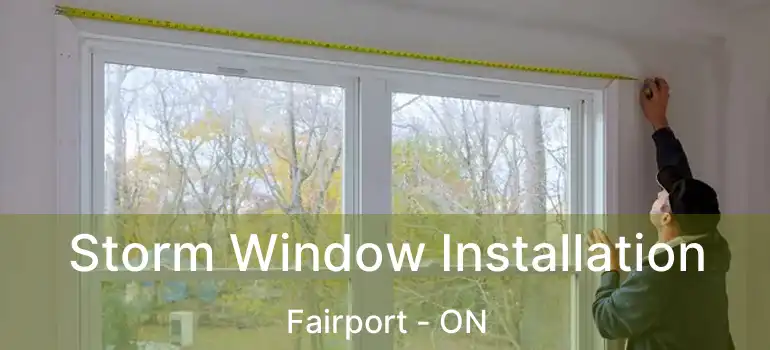  Storm Window Installation Fairport - ON