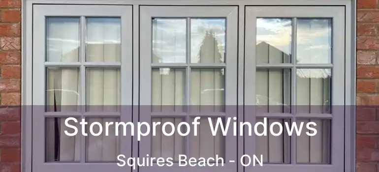  Stormproof Windows Squires Beach - ON