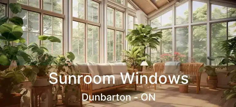  Sunroom Windows Dunbarton - ON