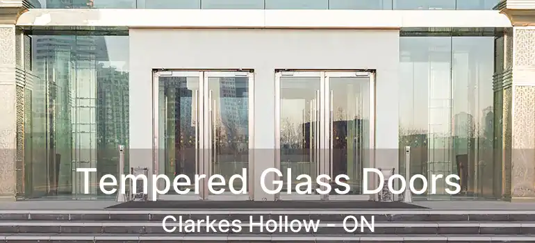  Tempered Glass Doors Clarkes Hollow - ON