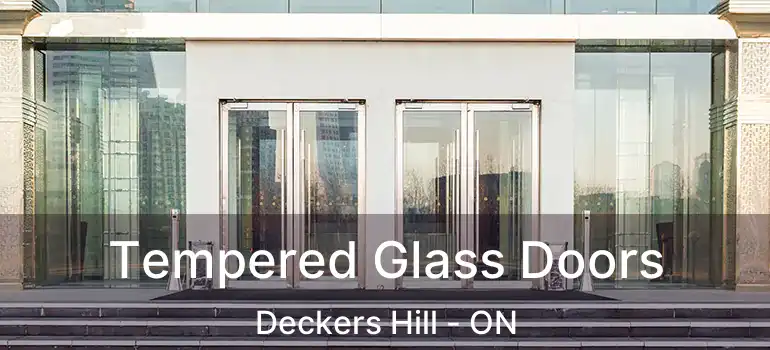  Tempered Glass Doors Deckers Hill - ON