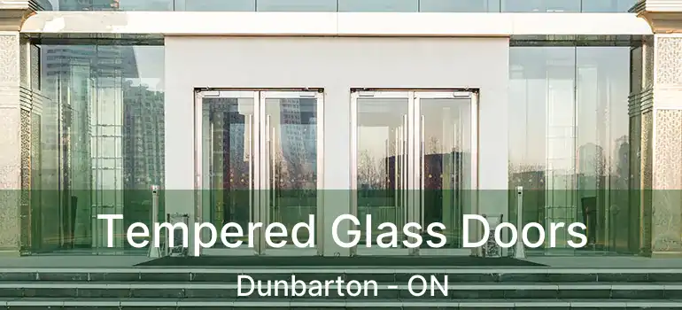  Tempered Glass Doors Dunbarton - ON