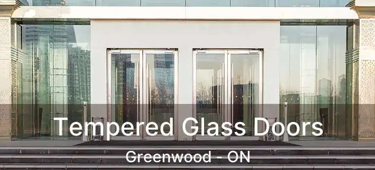  Tempered Glass Doors Greenwood - ON