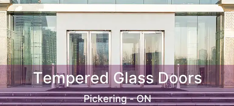  Tempered Glass Doors Pickering - ON