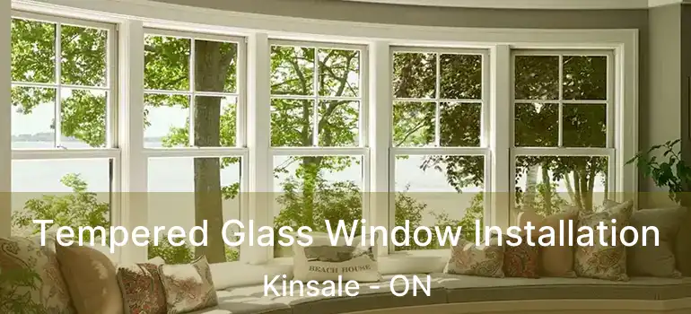 Tempered Glass Window Installation Kinsale - ON