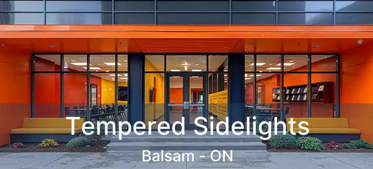  Tempered Sidelights Balsam - ON