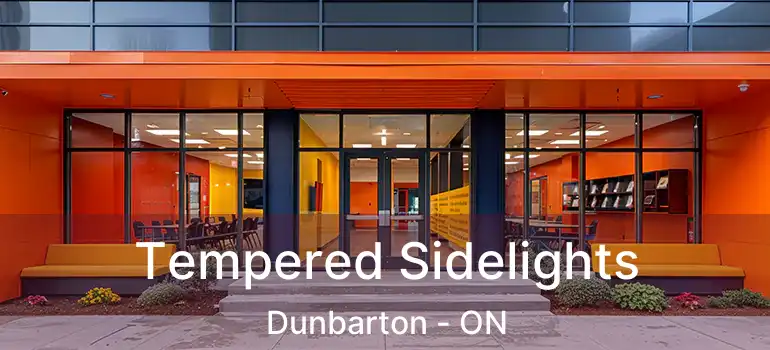  Tempered Sidelights Dunbarton - ON