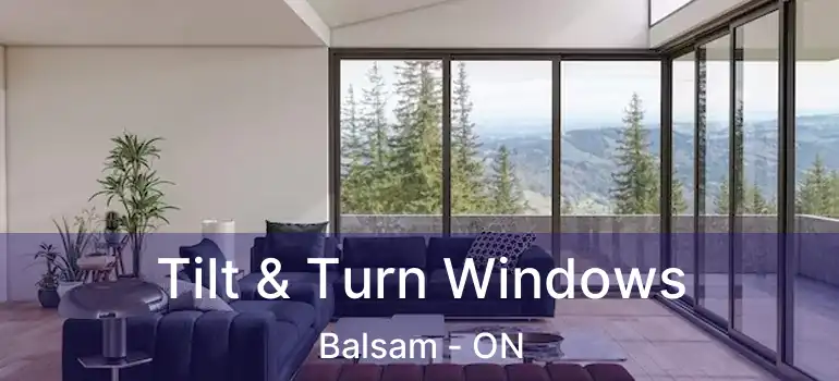  Tilt & Turn Windows Balsam - ON