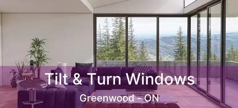  Tilt & Turn Windows Greenwood - ON
